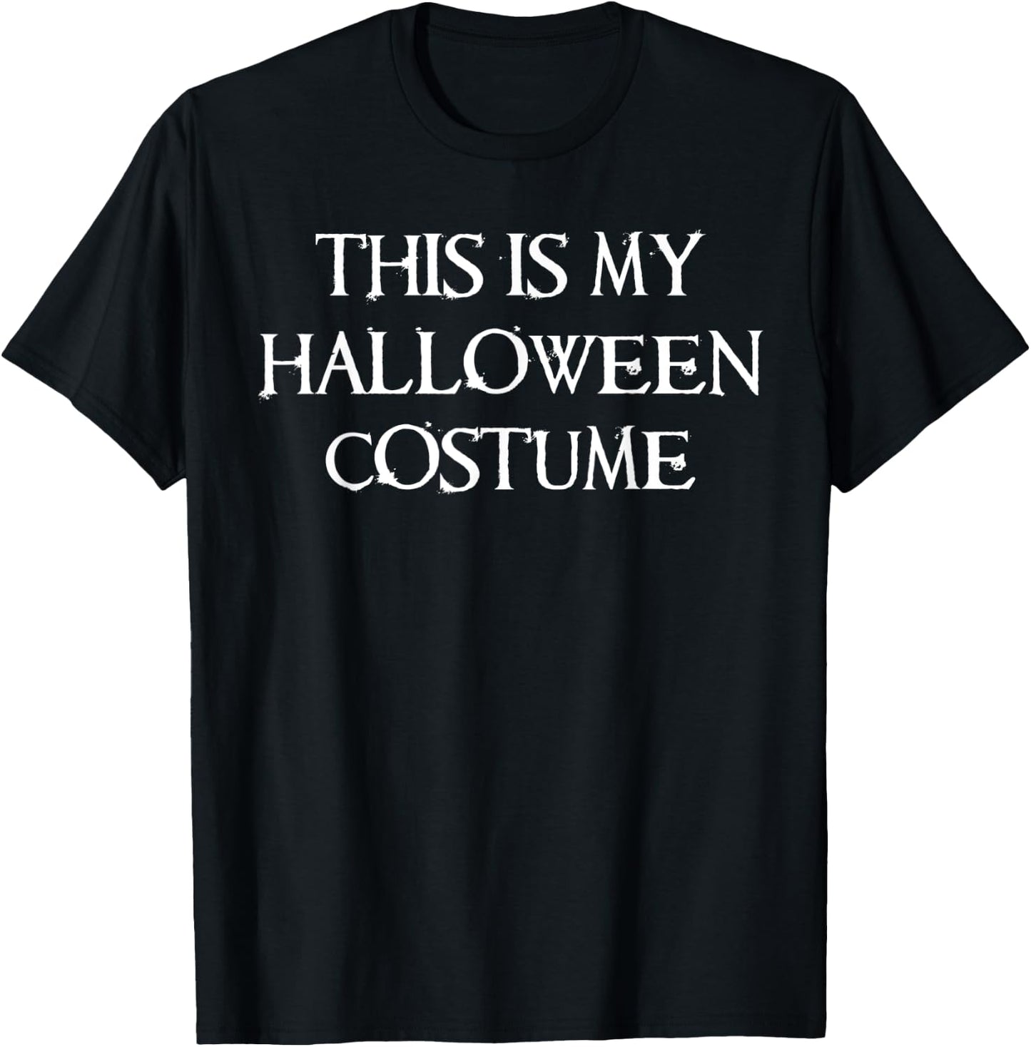 This Is My Halloween Costume Men Women T-Shirt - T-Shirt | Black
