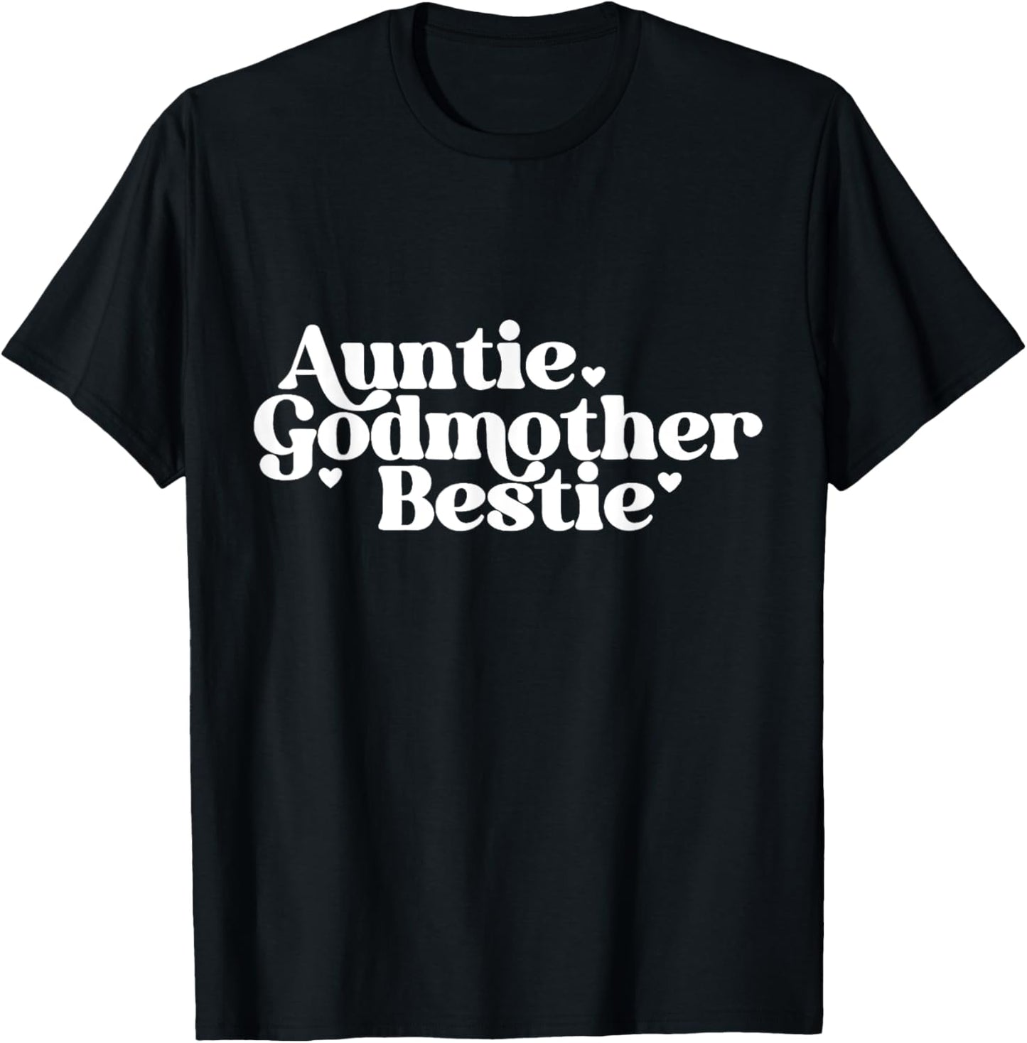 Auntie Godmother Bestie Gift from GodChild, God Mama Gift T-Shirt - T-Shirt | Black