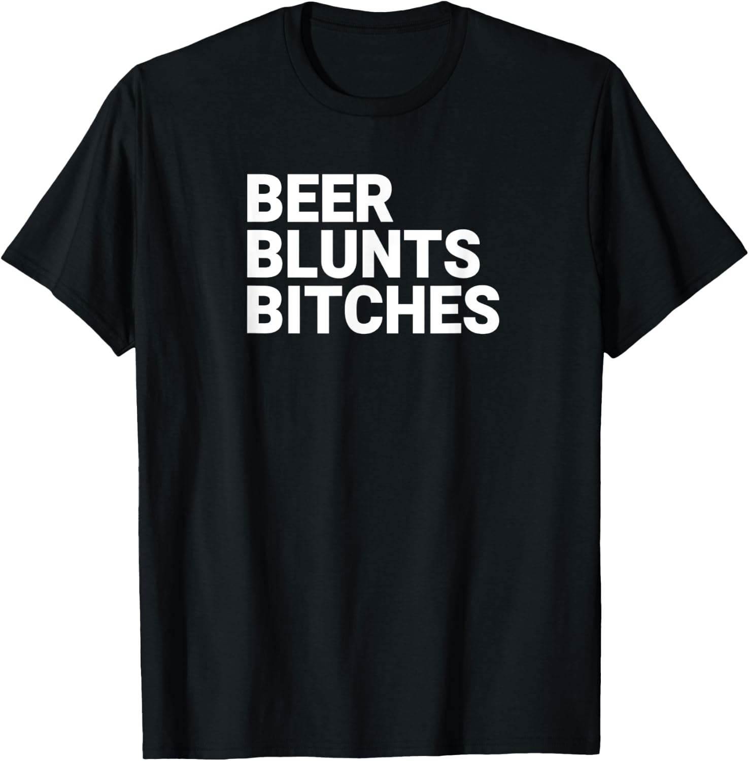 Beer Blunts Bitches T-Shirt - T-Shirt | Black