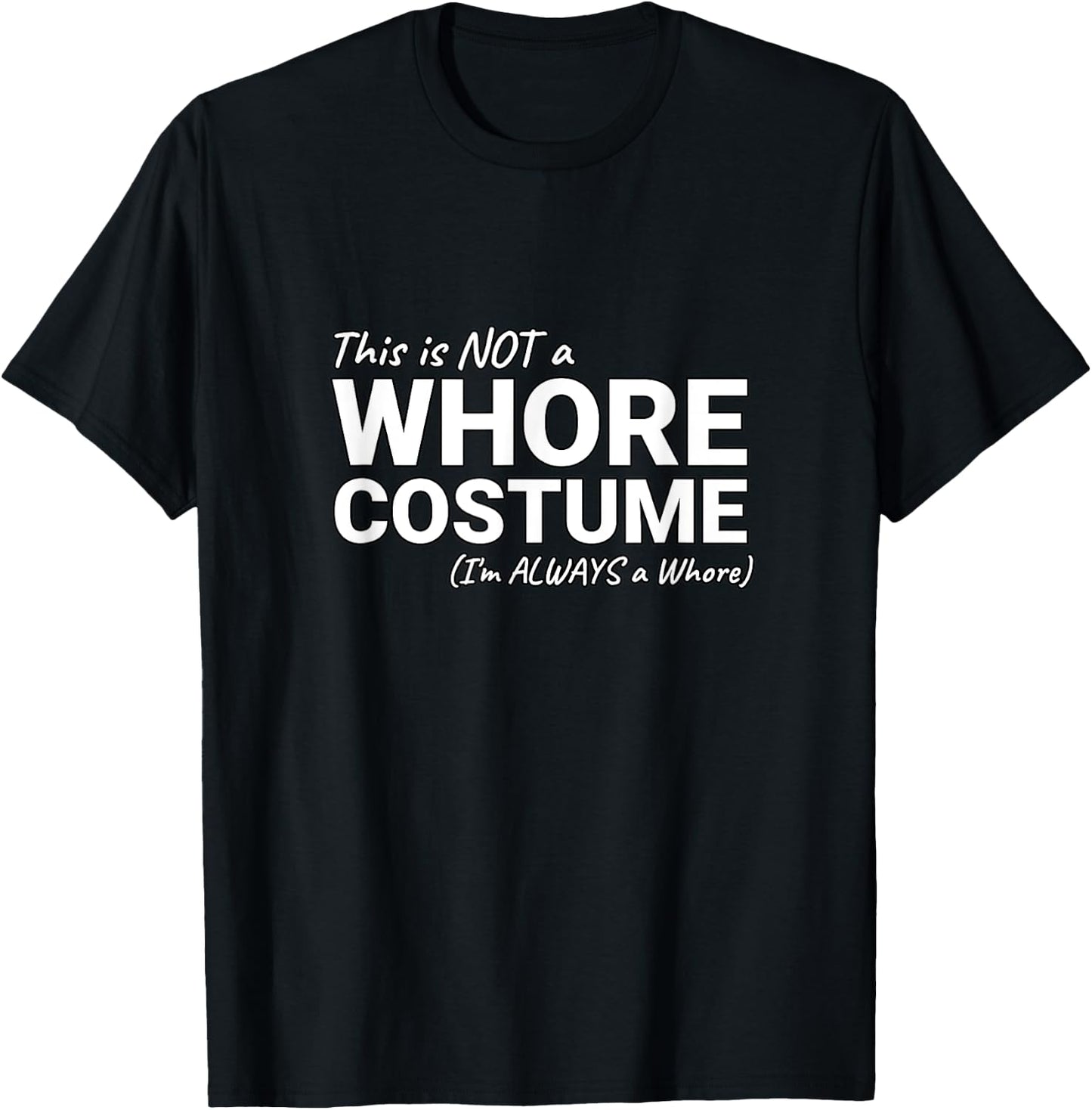Not A Whore Costume Funny Halloween T-Shirt - T-Shirt | Black