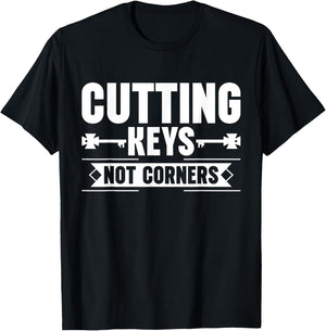Cutting Keys not Corners Locksmith T-Shirt - T-Shirt | Black