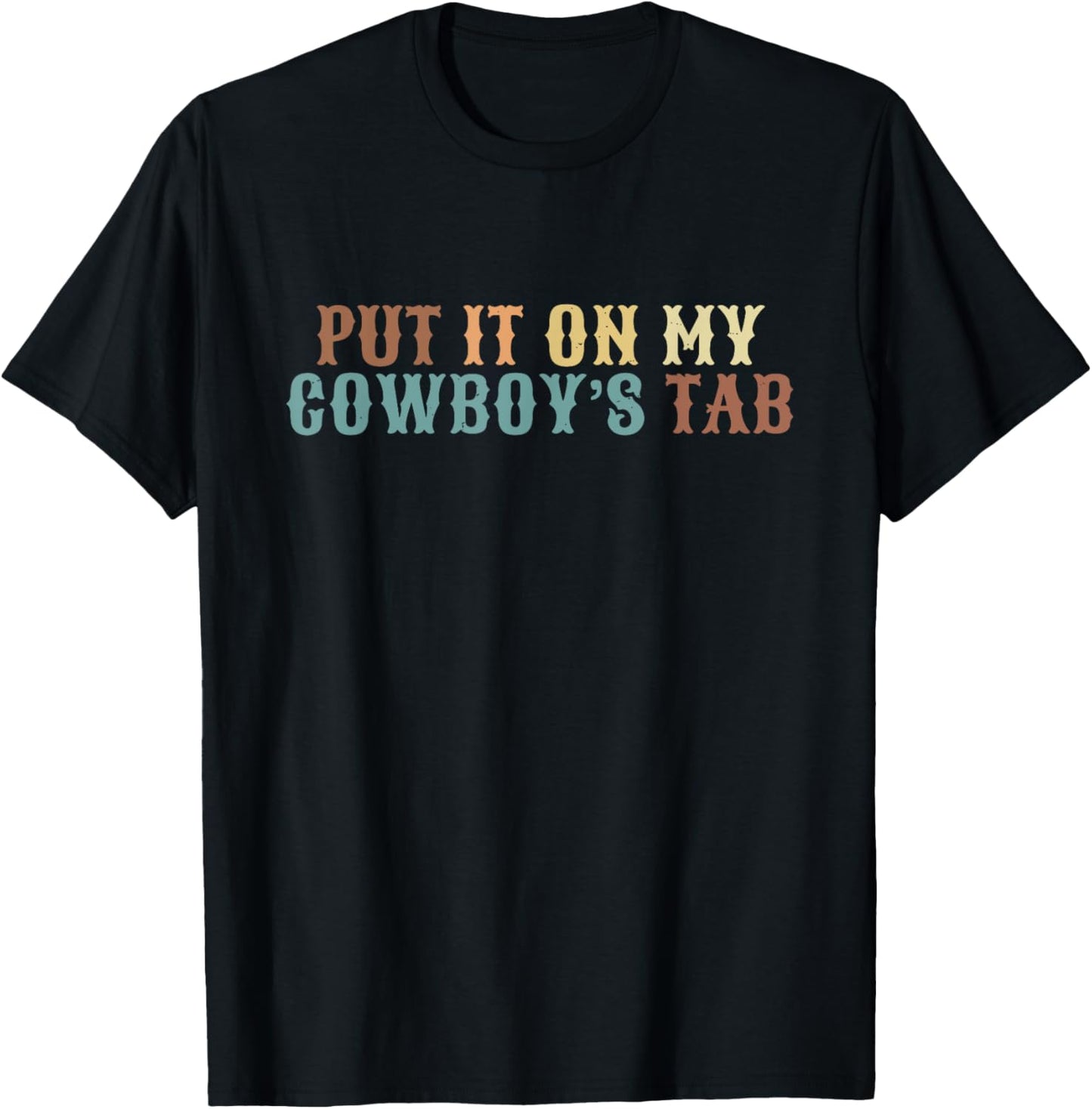 Put It On My Cowboy's Tab Vintage Design T-Shirt - T-Shirt | Black