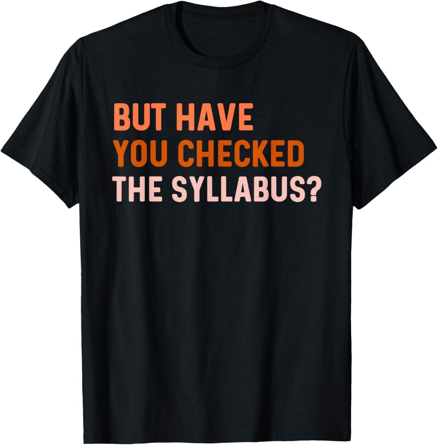 Syllabus Shirt College Teacher Professor Its On The Syllabus T-Shirt - T-Shirt | Black