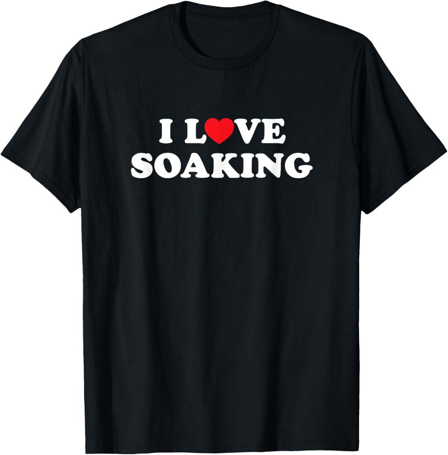 I Love Heart Soaking T-Shirt - T-Shirt | Black