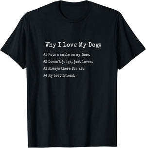 Why I Love My Dog, Cute Dog Owner, Dog Dad, Dog Mom T-Shirt - T-Shirt | Black