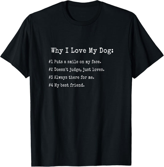 Why I Love My Dog, Cute Dog Owner, Dog Dad, Dog Mom T-Shirt - T-Shirt | Black