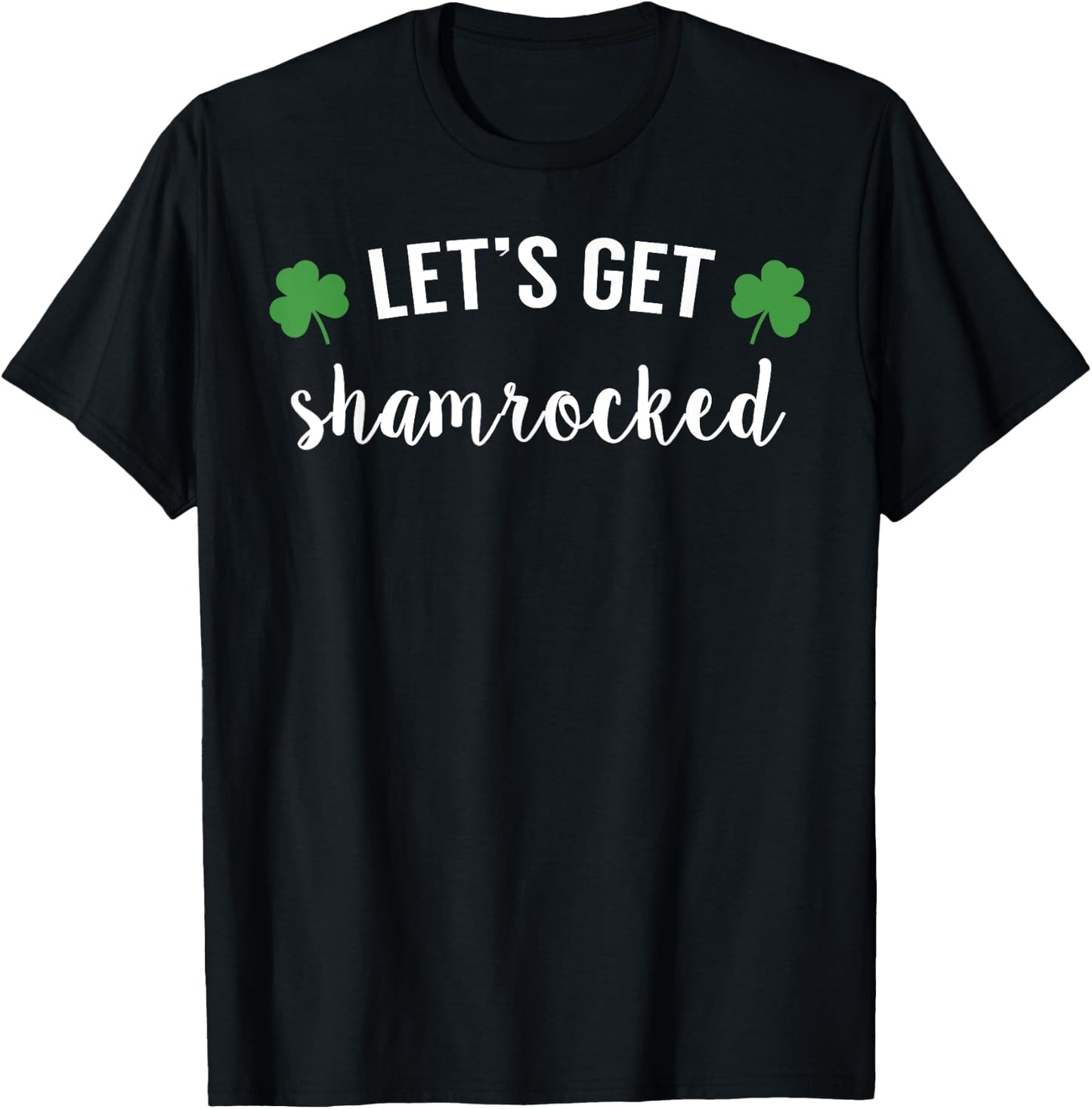 Lets Get Shamrocked St Patricks Day Shirt Beer Drinking T-Shirt - T-Shirt | Black