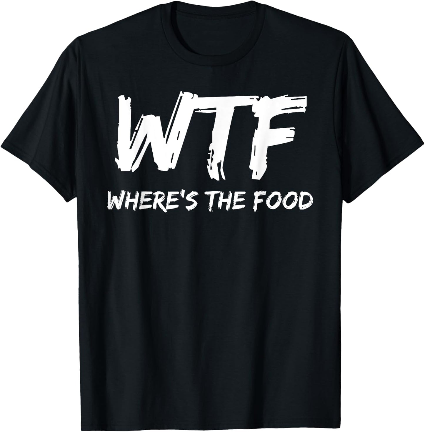 Funny WTF Where's The Food Foodie T-Shirt - T-Shirt | Black