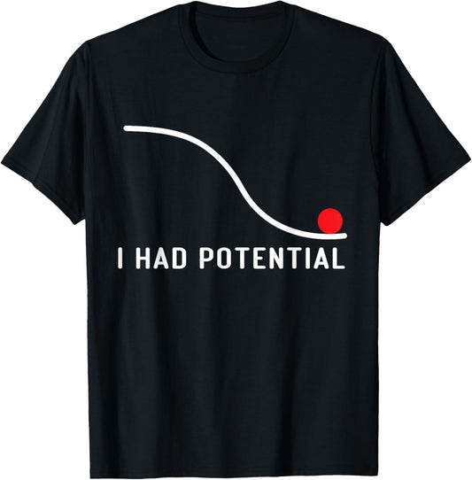 I Had Potential Women Funny Physics Science T-Shirt - T-Shirt | Black