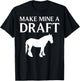 Funny Draft Horse Gift Women Cool Make Mine A Draft T-Shirt - T-Shirt | Black