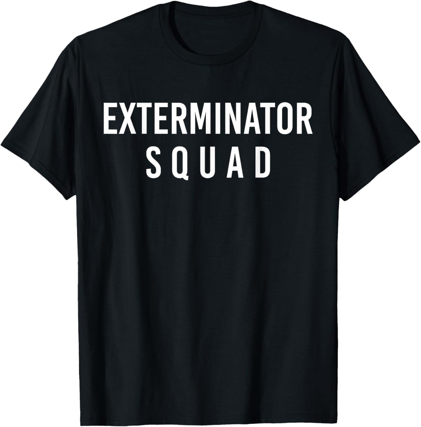 Exterminator Squad Exterminator Pest Control T-Shirt - T-Shirt | Black