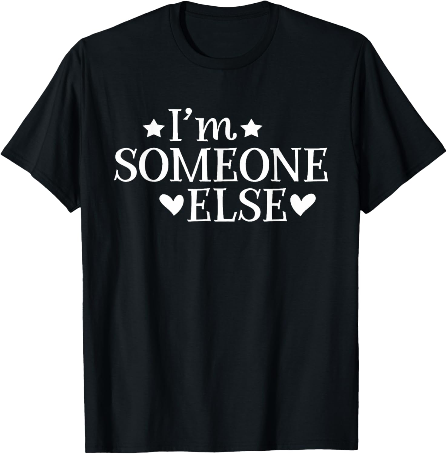 I'm Someone Else Gift Men T-Shirt - T-Shirt | Black
