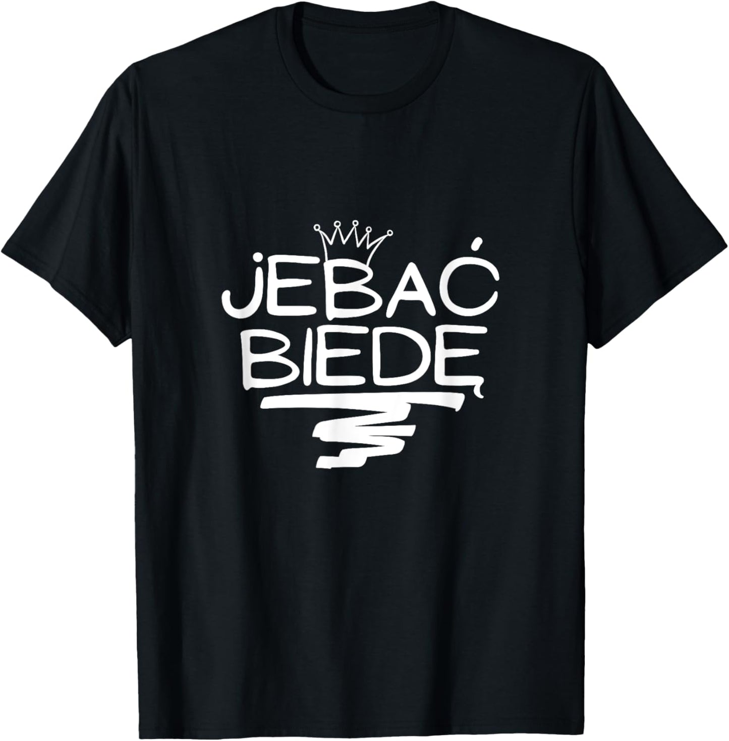 Jebac Biede Funny Polish Meme T-Shirt - T-Shirt | Black