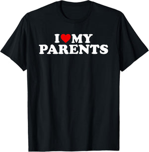 I Love My Parents T-Shirt - T-Shirt | Black