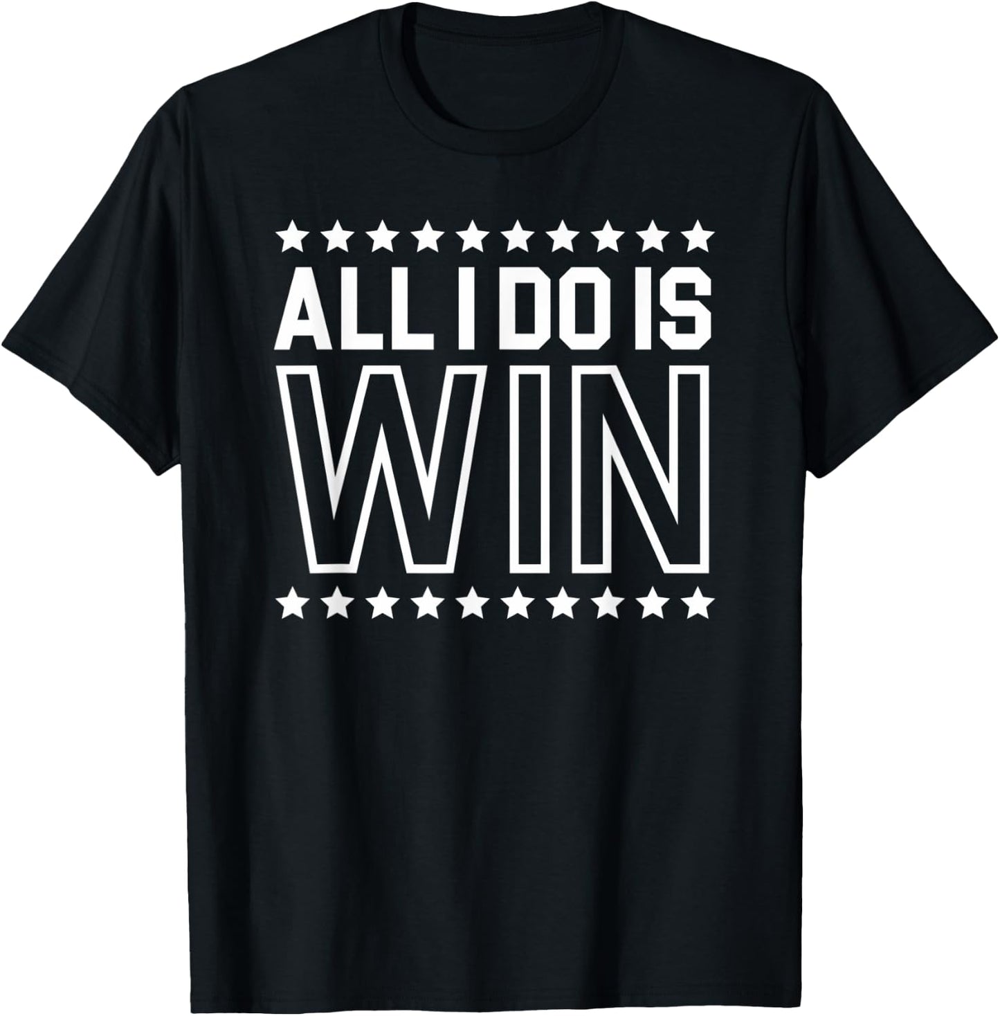 All I Do Is Win | Gym Ego Motivation T-Shirt - T-Shirt | Black