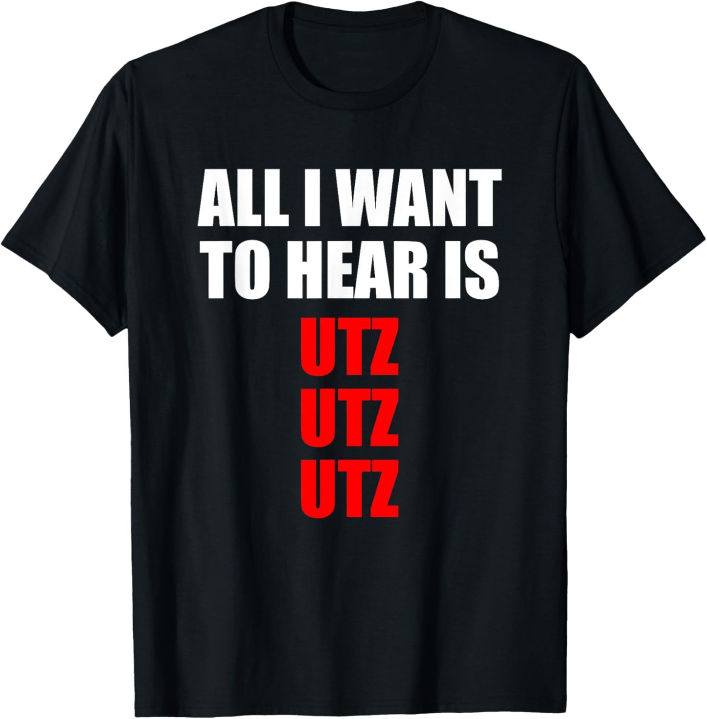 Hardtekk Techno Rave Shirt All I Want To Hear Is Utz T-Shirt - T-Shirt | Black
