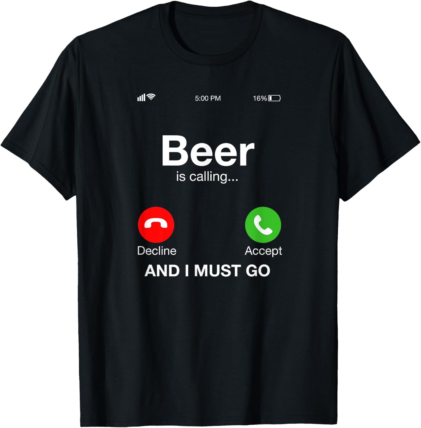 Alcohol - Beer is calling and i must go T-Shirt - T-Shirt | Black