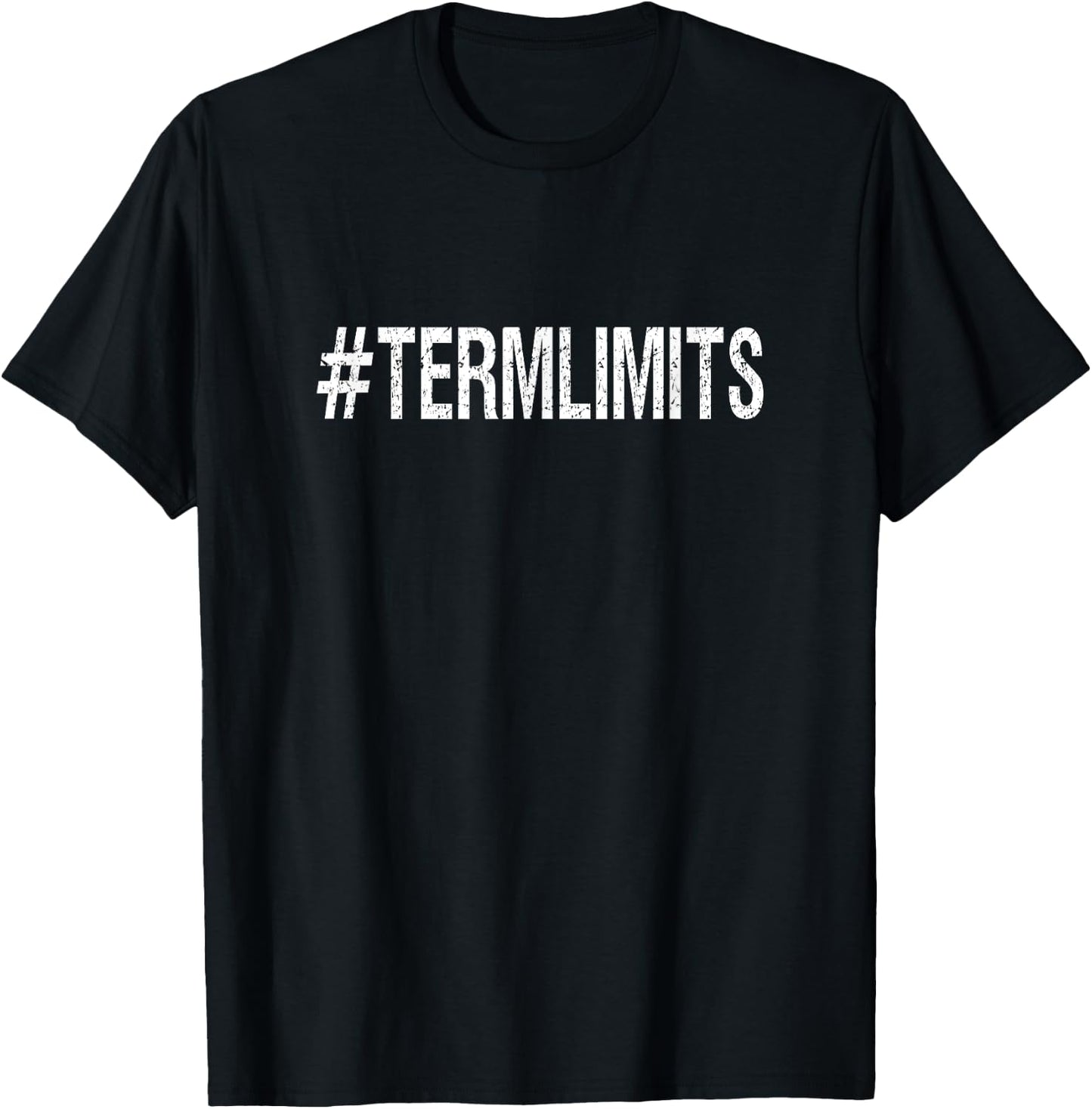 Term Limits Shirt T-Shirt - T-Shirt | Black
