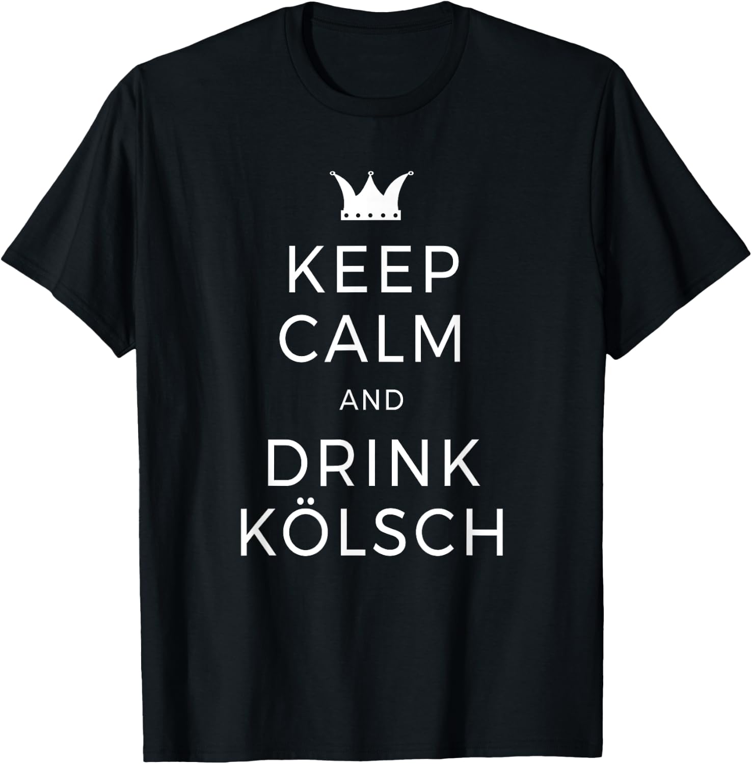 Keep Calm & Drink Kölsch Saying Köln Cologne Beer Lover T-Shirt - T-Shirt | Black