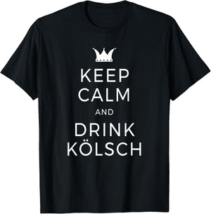 Keep Calm & Drink Kölsch Saying Köln Cologne Beer Lover T-Shirt - T-Shirt | Black