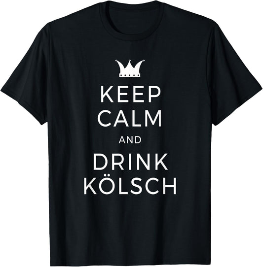 Keep Calm & Drink Kölsch Saying Köln Cologne Beer Lover T-Shirt - T-Shirt | Black