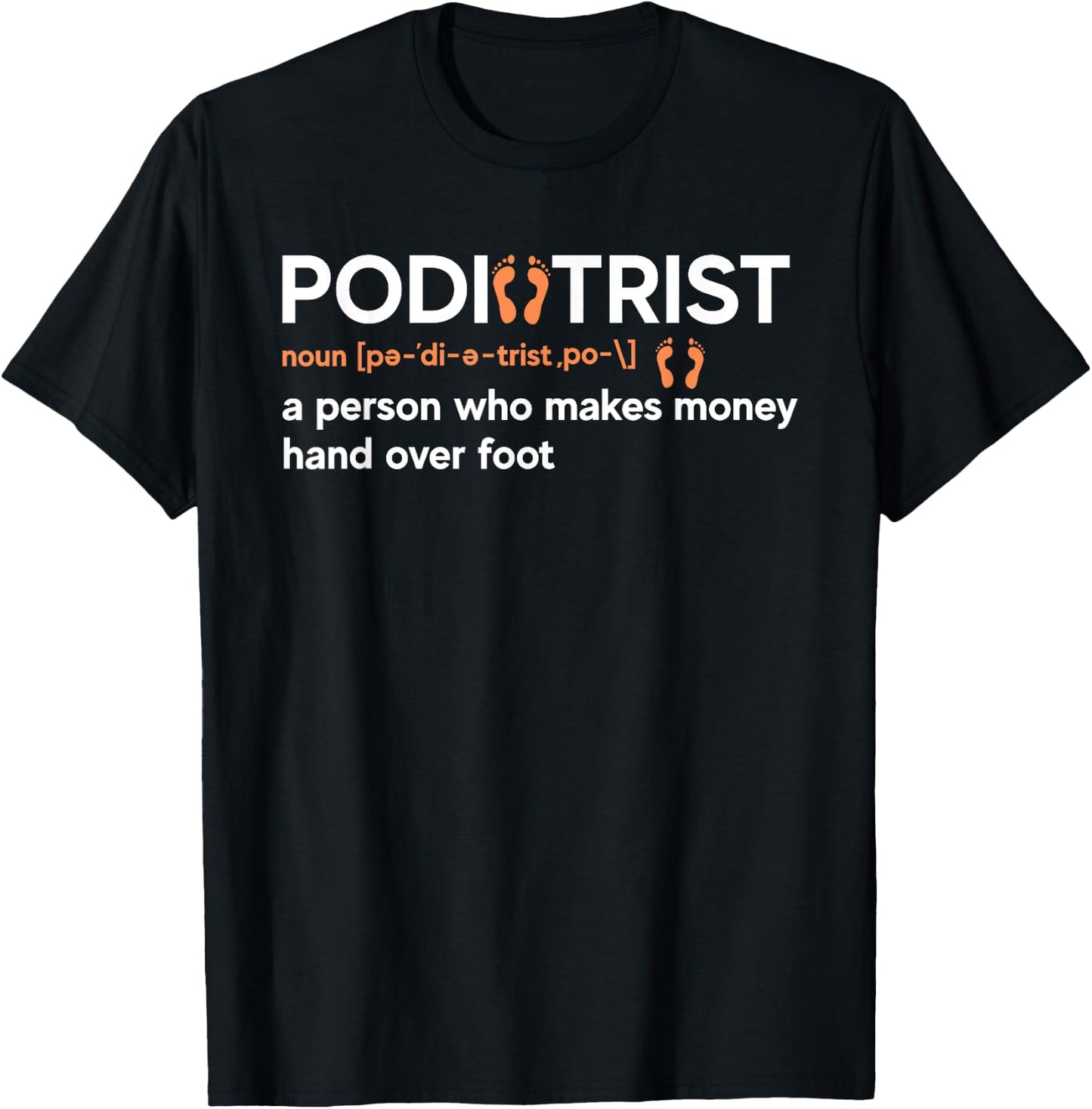 Funny Podiatrist Definition | Podiatry | Foot Doctor T-Shirt - T-Shirt | Black