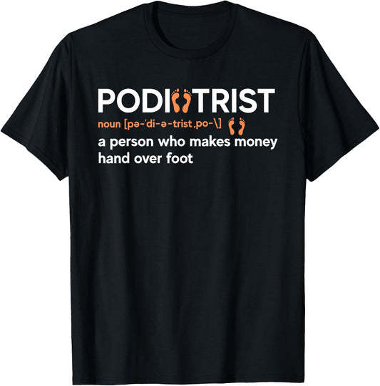 Funny Podiatrist Definition | Podiatry | Foot Doctor T-Shirt - T-Shirt | Black
