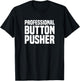 Professional Button Pusher G-Code CNC Machinist T-Shirt - T-Shirt | Black