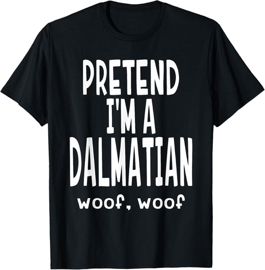 Funny Pretend I'm A Dalmatian - Lazy Halloween Costume T-Shirt - T-Shirt | Black