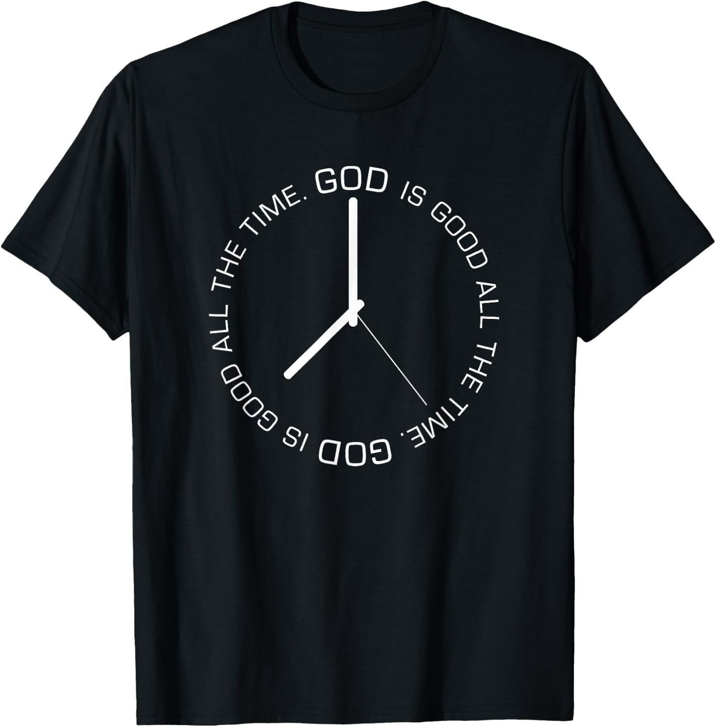 God Is Good All The Time Clock Christian Bible Jesus Gift T-Shirt - T-Shirt | Black