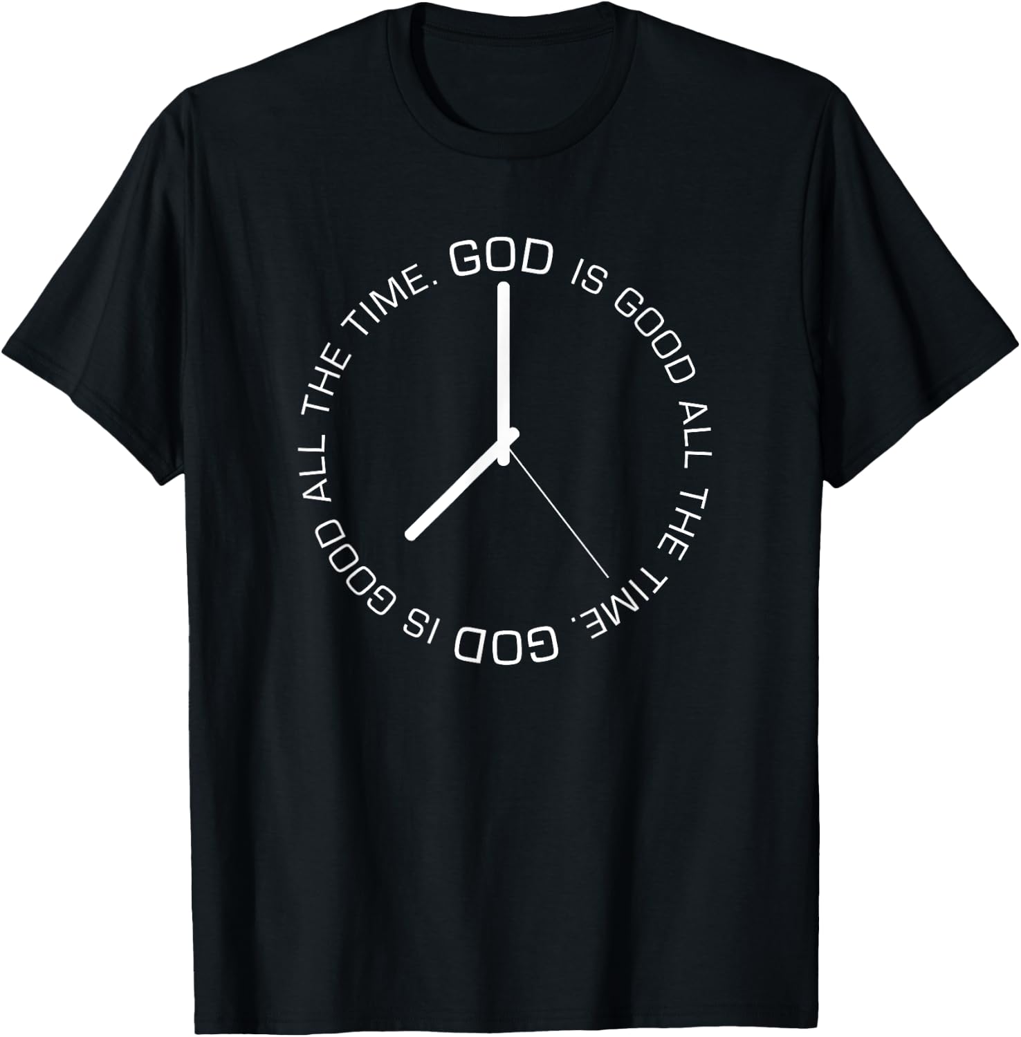 God Is Good All The Time Clock Christian Bible Jesus Gift T-Shirt - T-Shirt | Black