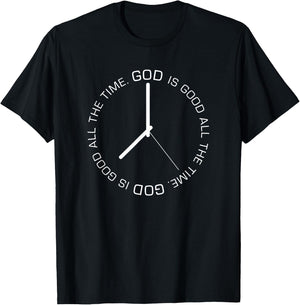 God Is Good All The Time Clock Christian Bible Jesus Gift T-Shirt - T-Shirt | Black