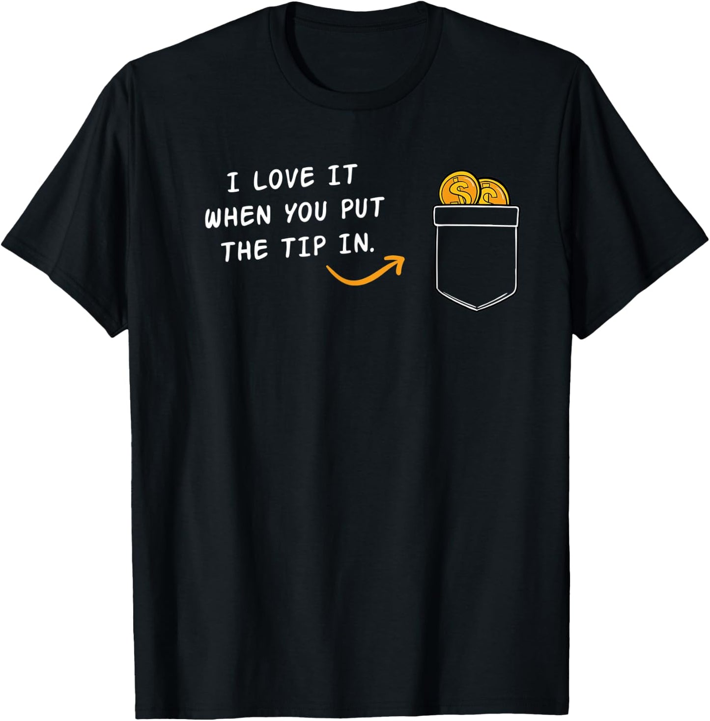 I Love It When You Put The Tip In Funny Bartender T-Shirt - T-Shirt | Black