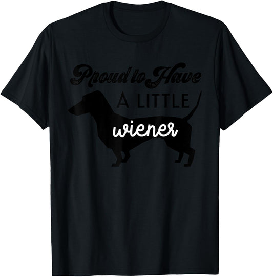 Funny Proud to Have a Little Weiner Doxie Dachshund Lover Women T-Shirt - T-Shirt | Black