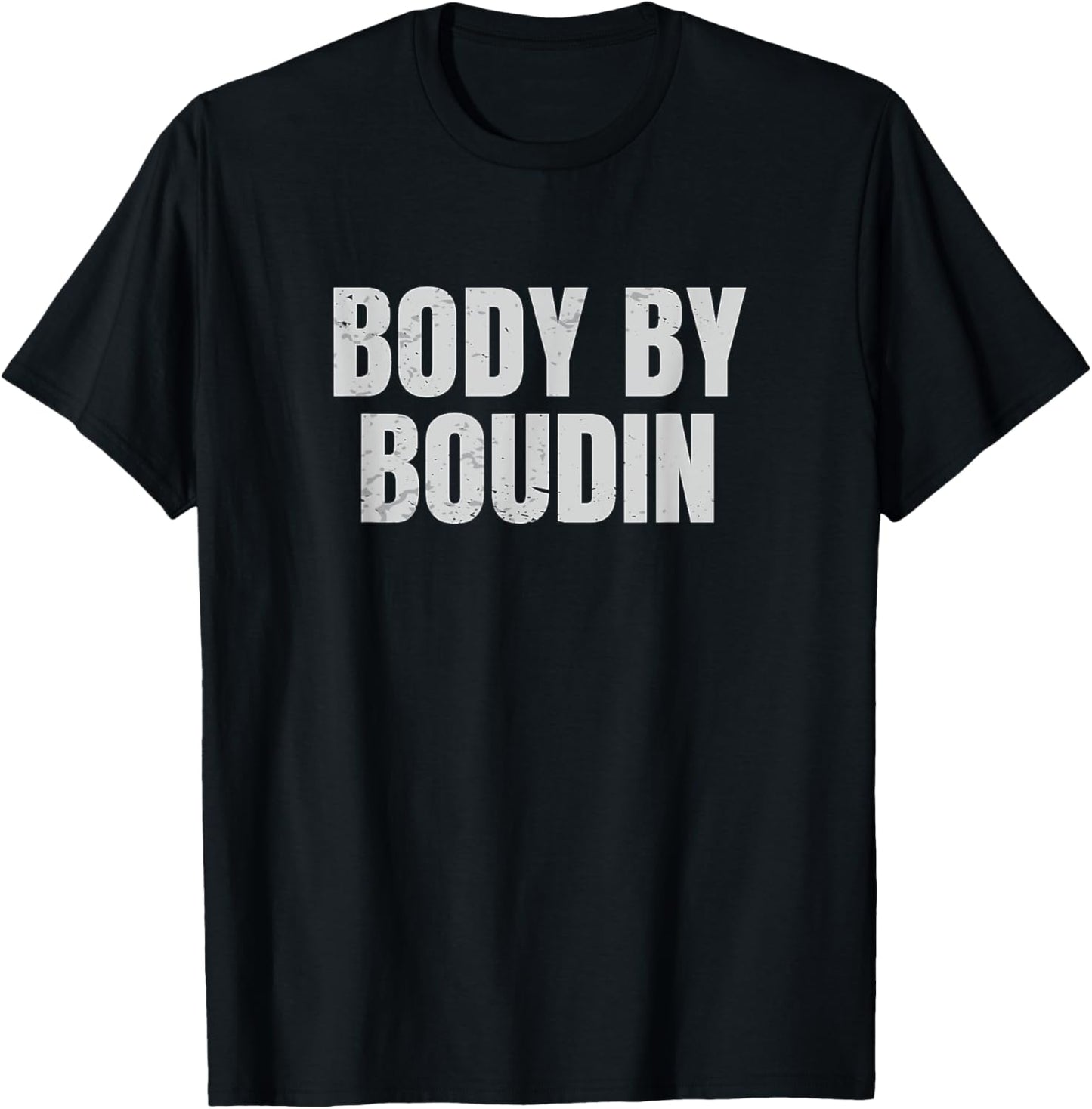 Body By Boudin Funny Louisiana Cajun Food T-Shirt - T-Shirt | Black