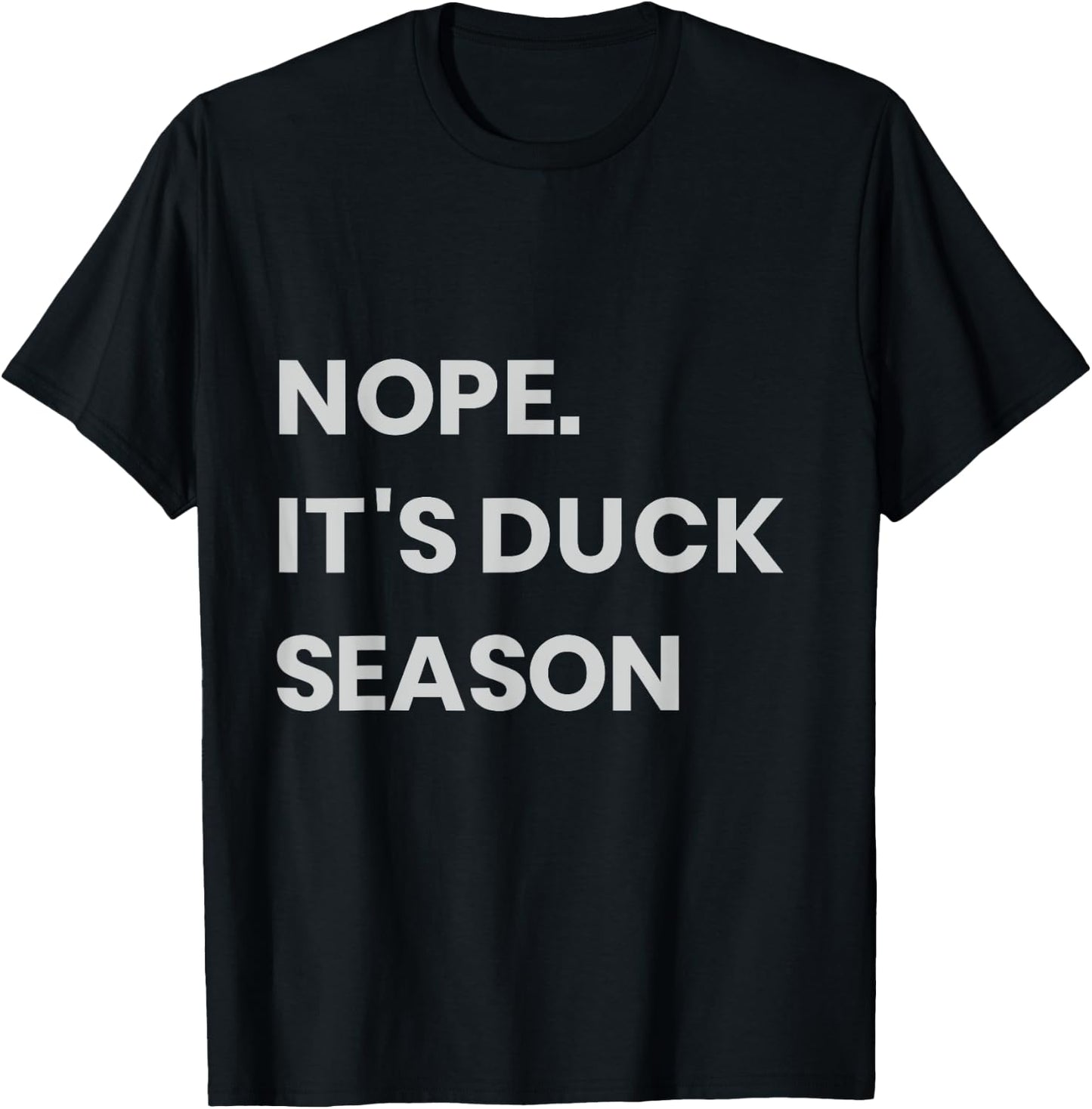 Nope. It's Duck Season T-Shirt - T-Shirt | Black