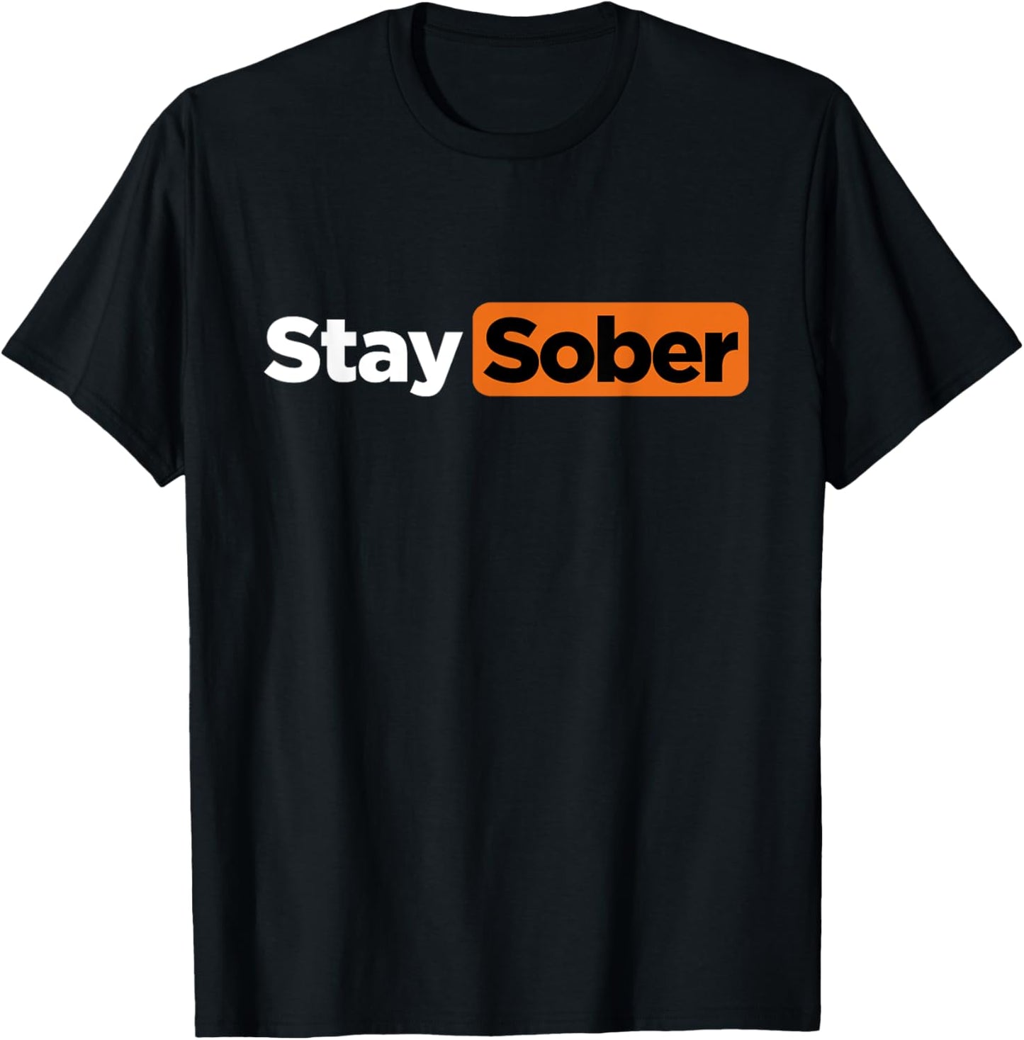 Funny Stay Sober T-Shirt - T-Shirt | Black