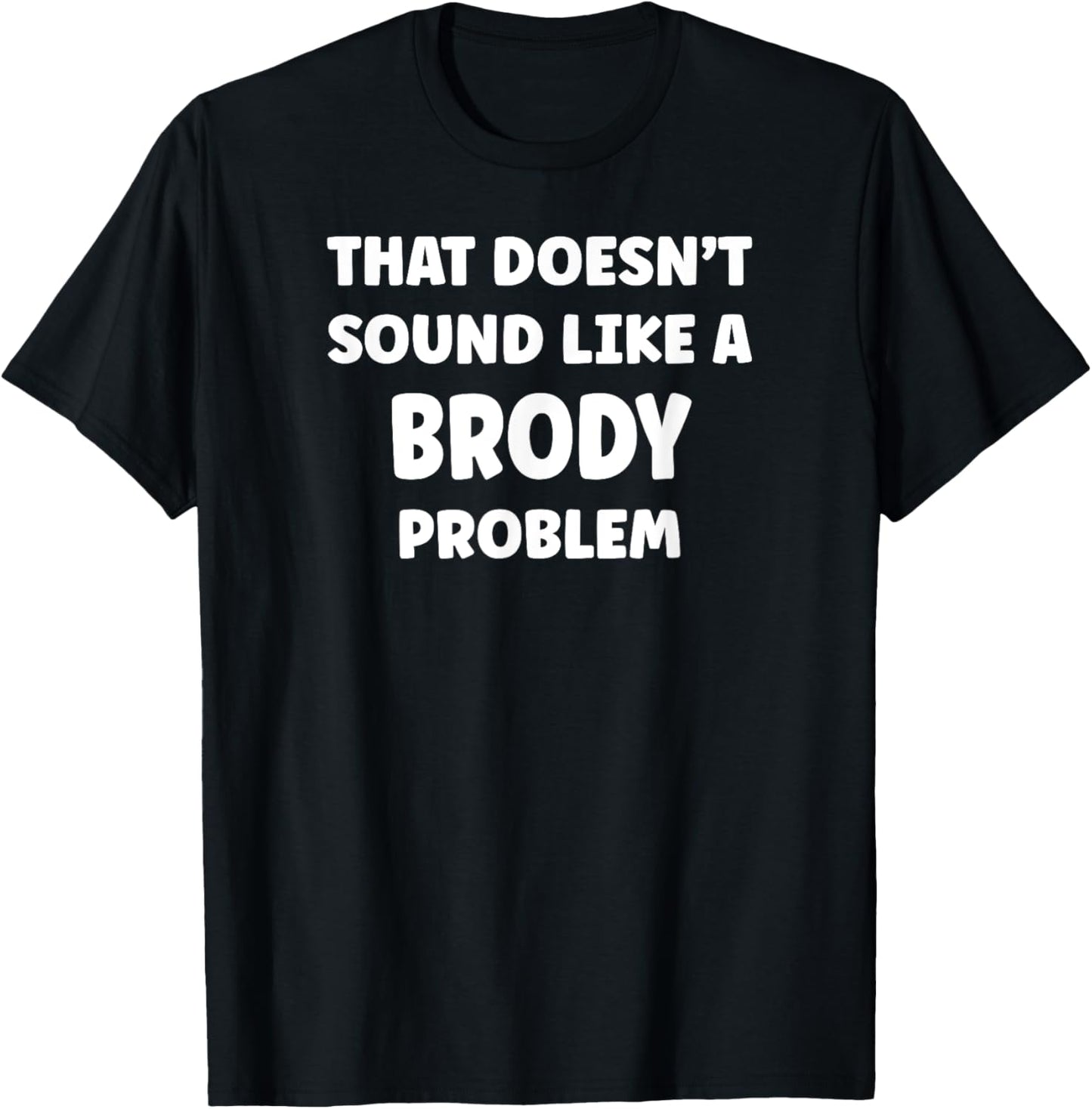 BRODY Personalized Custom Boys BRODY Name T-Shirt - T-Shirt | Black