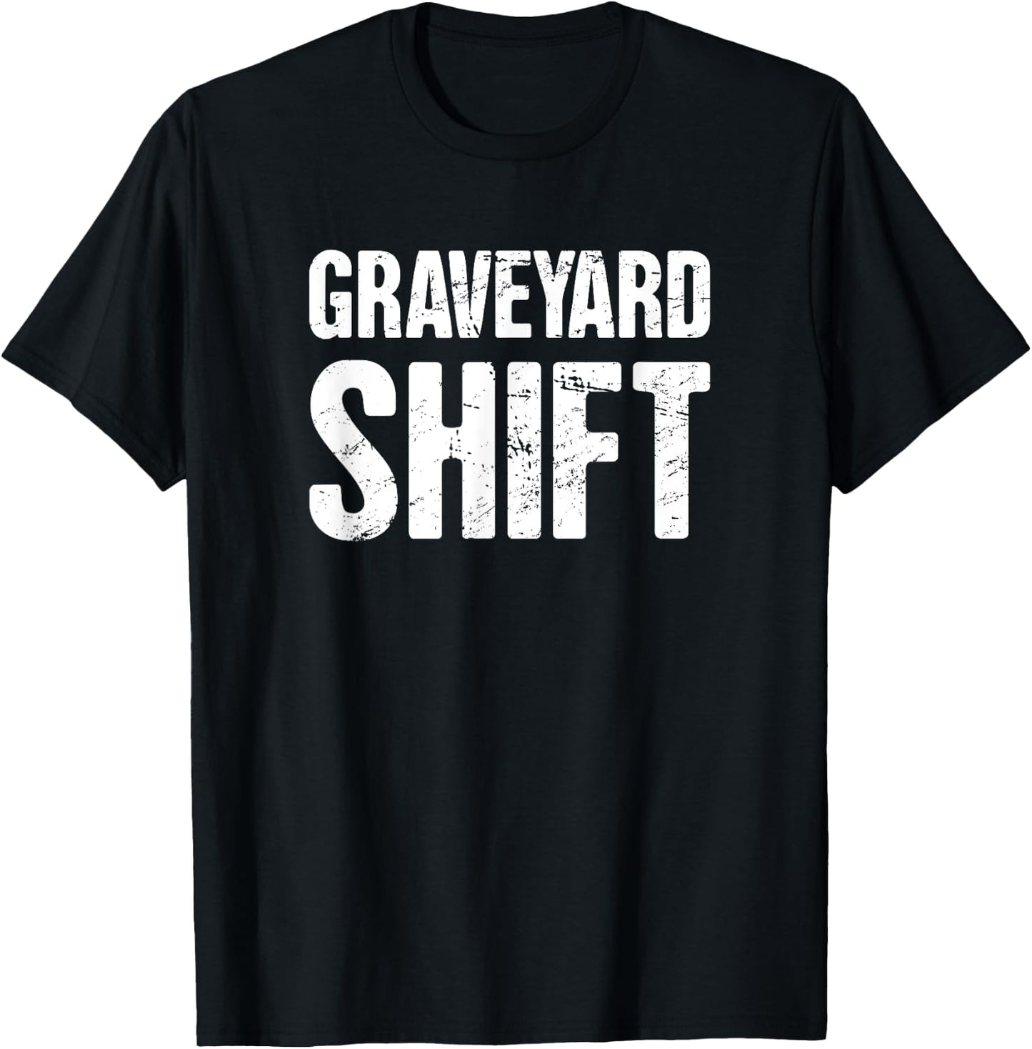 Graveyard Shift / Late Night Shift Worker T-Shirt - T-Shirt | Black