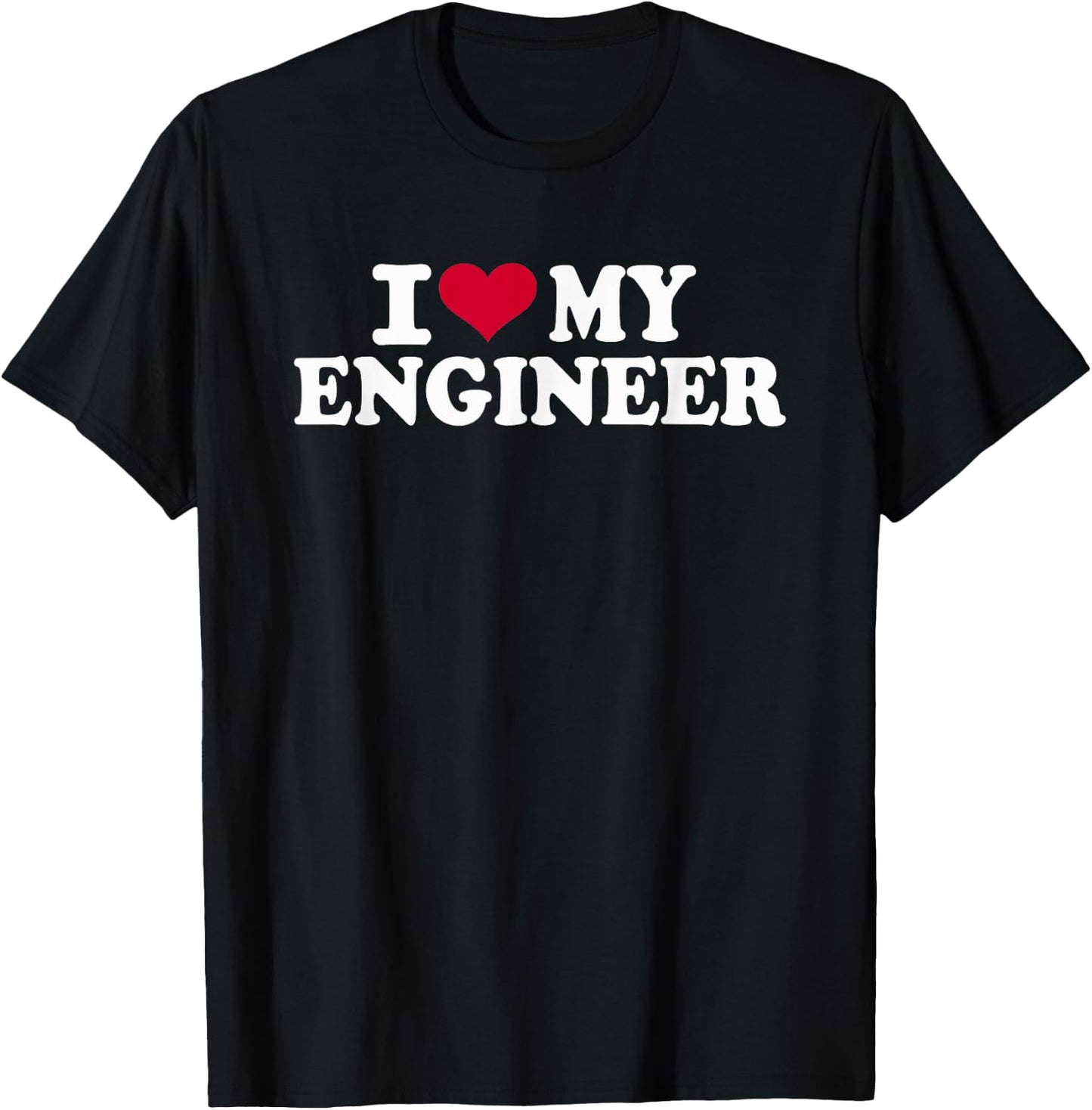 I love my engineer T-Shirt - T-Shirt | Black