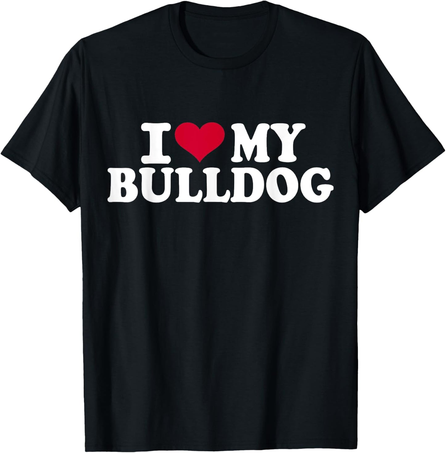 I love my bulldog Women Girls Kids T-Shirt - T-Shirt | Black