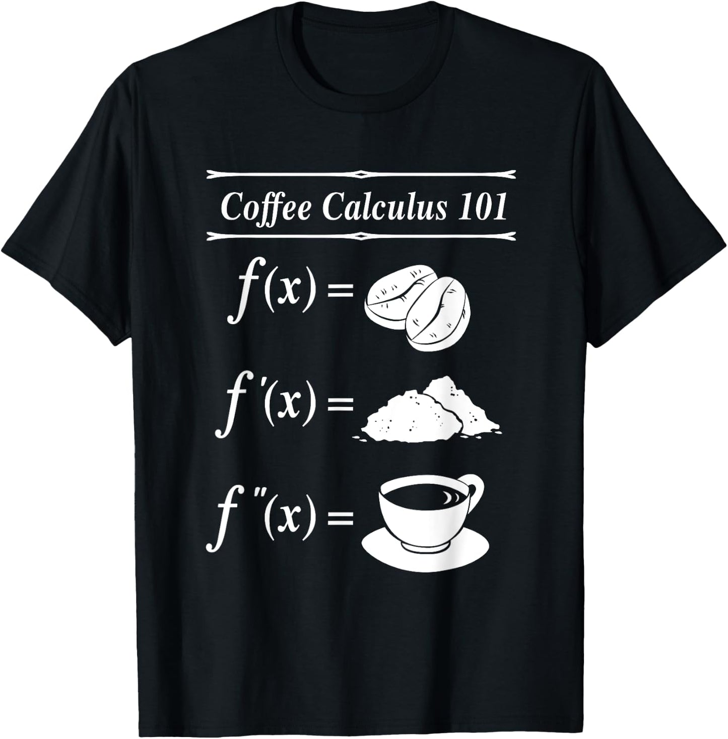 Math Coffee Calculus 101 Differential T-Shirt - T-Shirt | Black