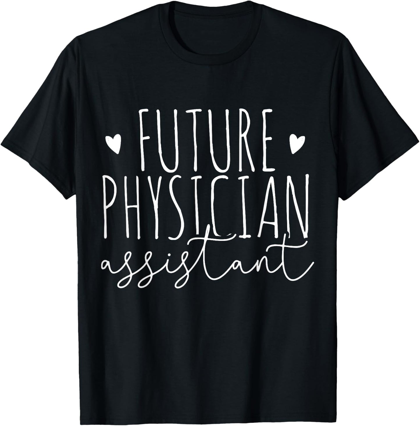Future Physician Assistant PA Student Gift T-Shirt - T-Shirt | Black