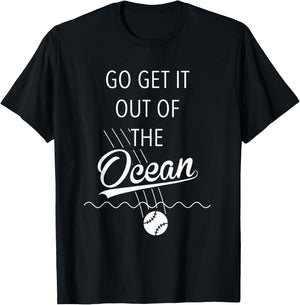 Go Get It Out of the Ocean Shirt Funny Baseball Homerun T-Shirt - T-Shirt | Black