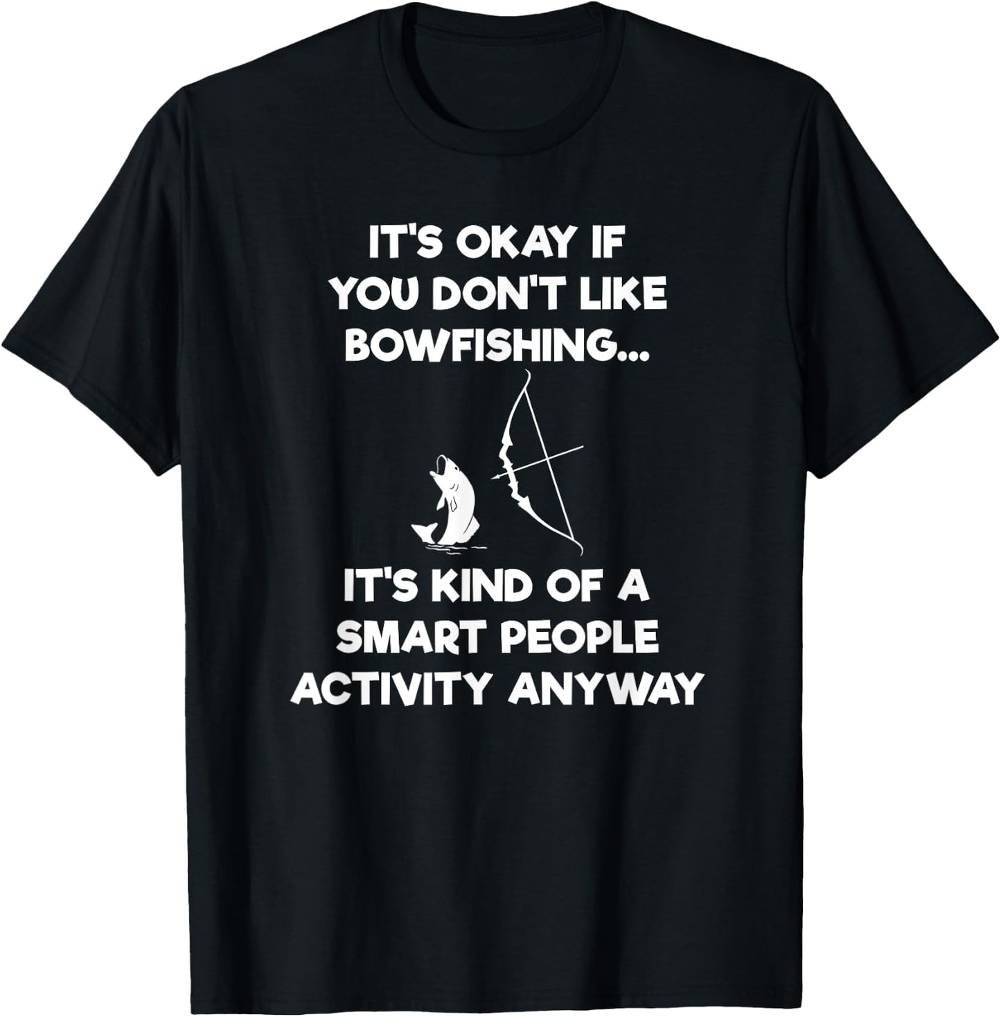 Bowfishing Shirt Gift - Funny Smart T-Shirt - T-Shirt | Black