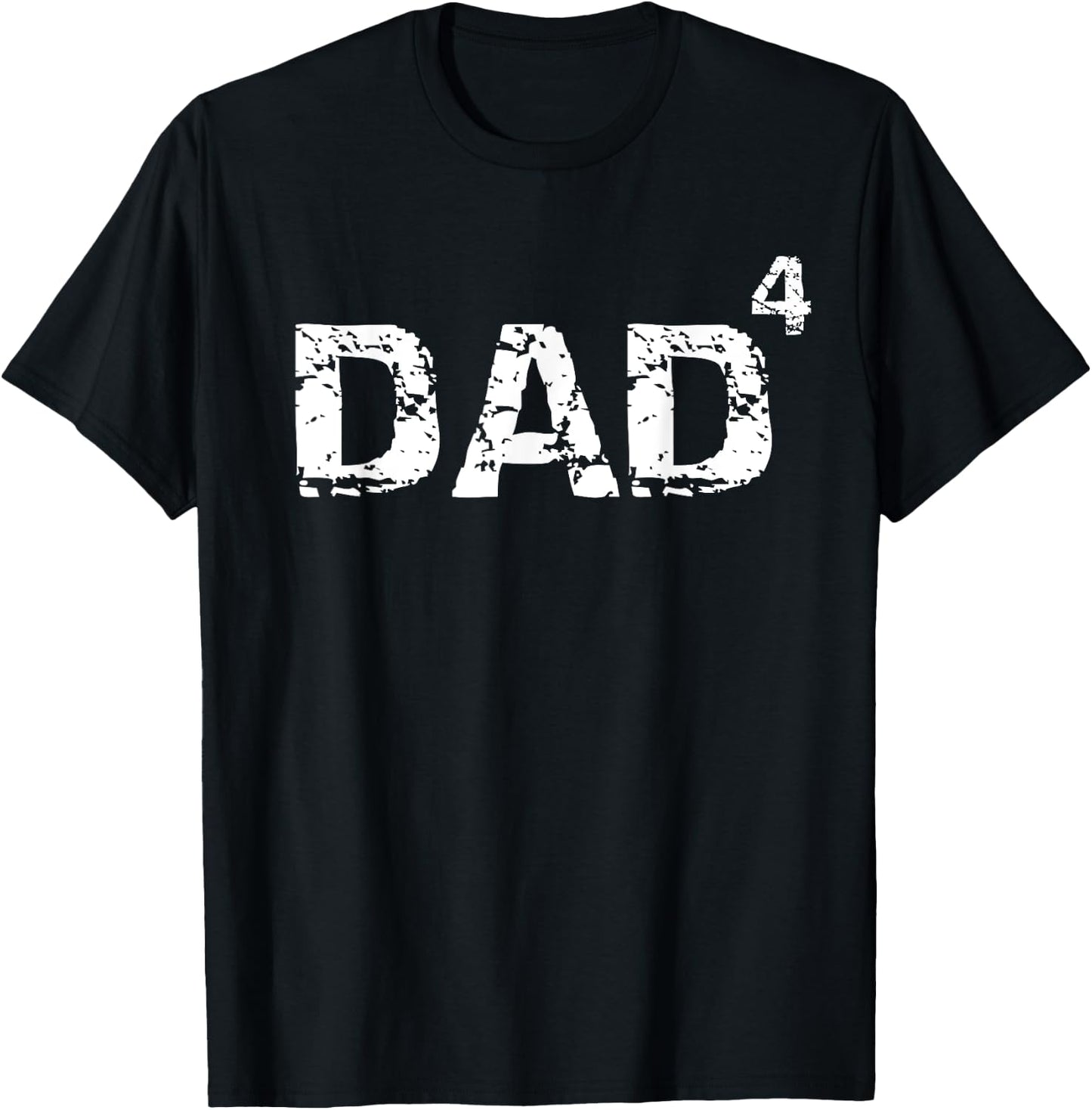 Father's Day Gift from Kids Dad of 4 Dad to the Fourth Power T-Shirt - T-Shirt | Black