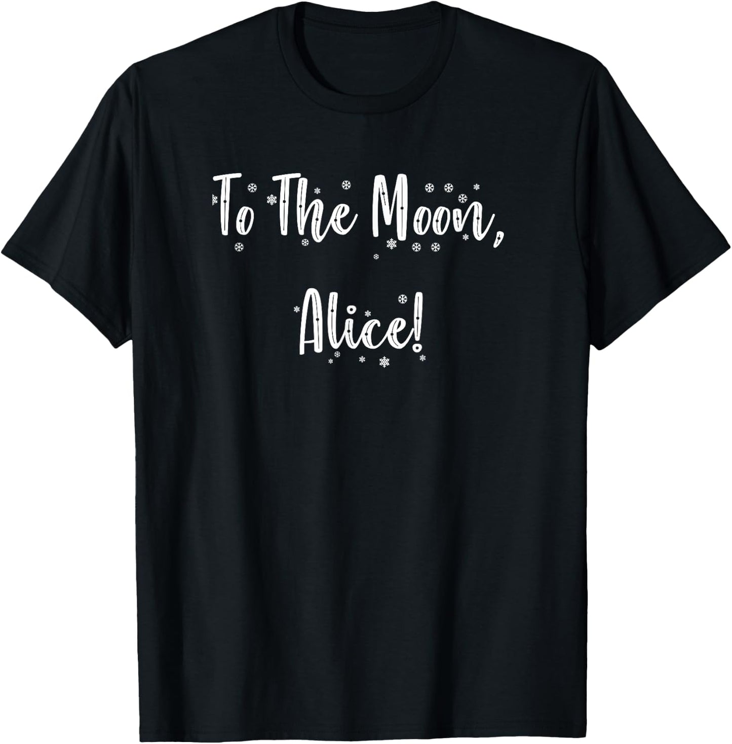 To The Moon, Alice! Funny Classic Show Quote T-Shirt - T-Shirt | Black