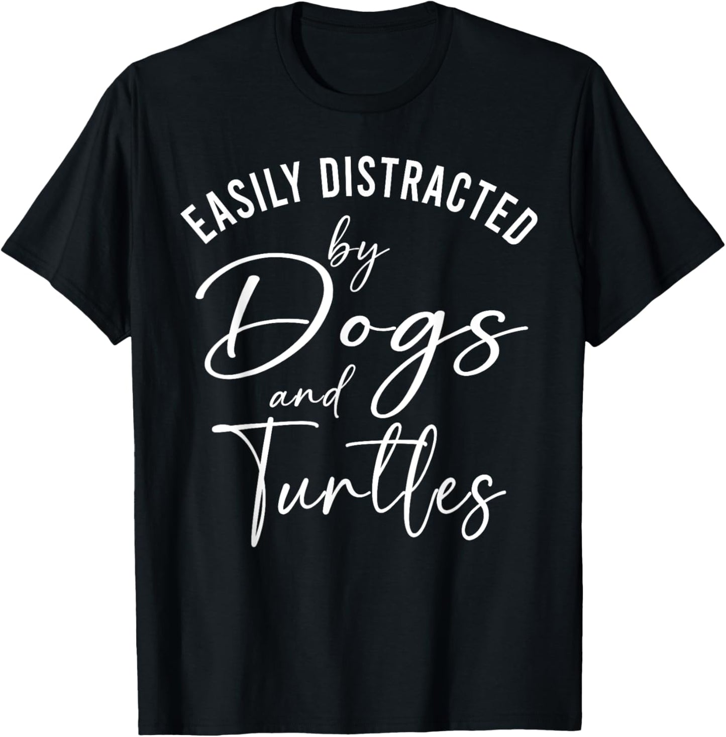 Distracted by Dogs And Turtles Funny Graphic Dog Mom T-Shirt - T-Shirt | Black
