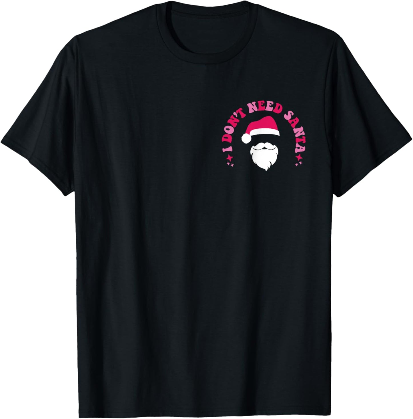 I Dont Need Santa I Already Sit On A Bearded Mans Lap 2 side T-Shirt - T-Shirt | Black