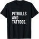 Pitbulls And Tattoos Pitbull Owner Dog Inked Lover Funny Women T-Shirt - T-Shirt | Black